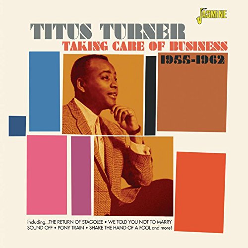 Turner ,Titus - Taking Care Of Business 1955- 1962 - Klik op de afbeelding om het venster te sluiten